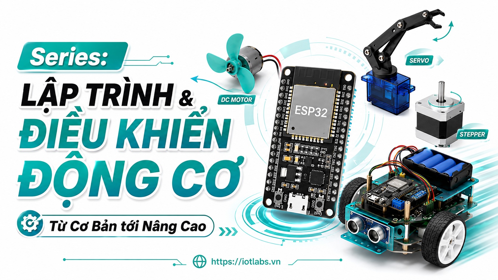 Series: Lập trình & Điều khiển Động Cơ từ Cơ Bản tới Nâng Cao